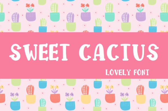 Sweet Cactus Font: A Joyful Display Typeface for Crafters and Creators
